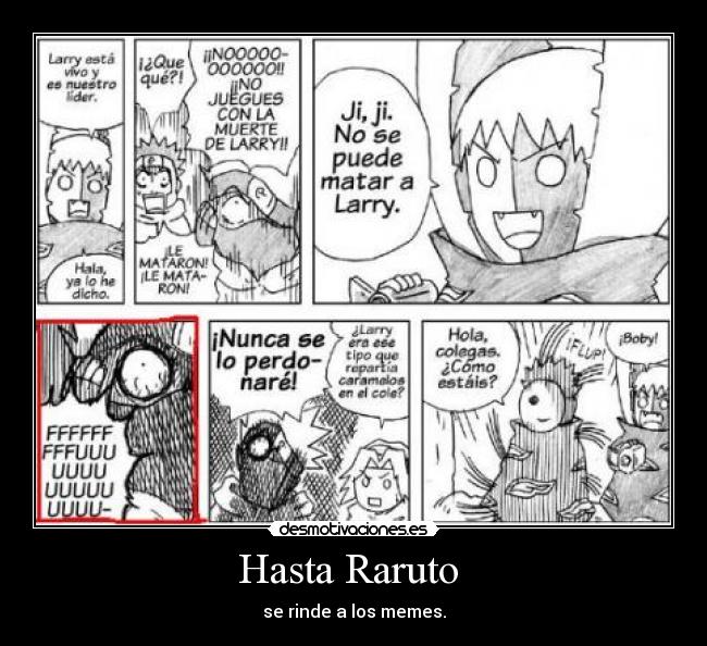 Hasta Raruto  - se rinde a los memes.