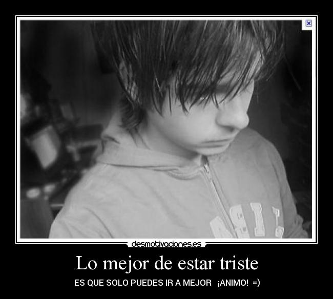Lo mejor de estar triste - 