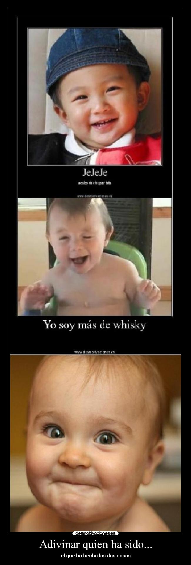 Adivinar quien ha sido... - el que ha hecho las dos cosas