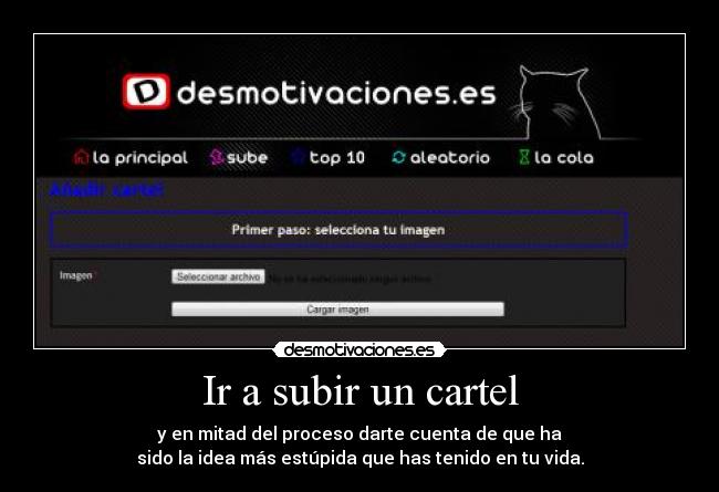 carteles subir cartel desmotivaciones idea estupida desmotivaciones