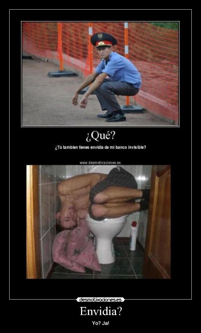 Envidia? - Yo? Ja!
