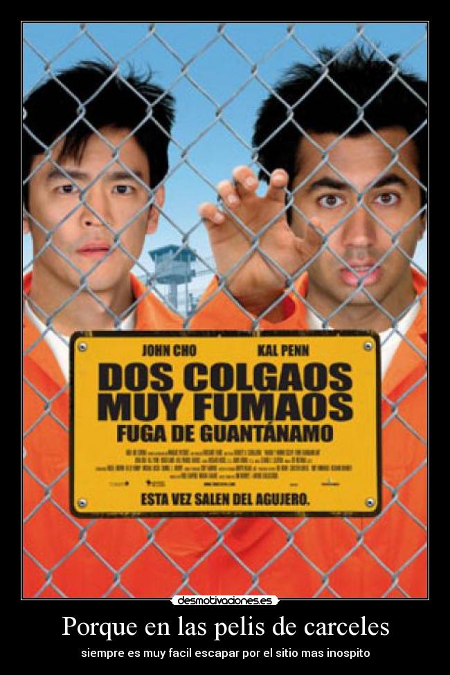 Porque en las pelis de carceles - siempre es muy facil escapar por el sitio mas inospito
