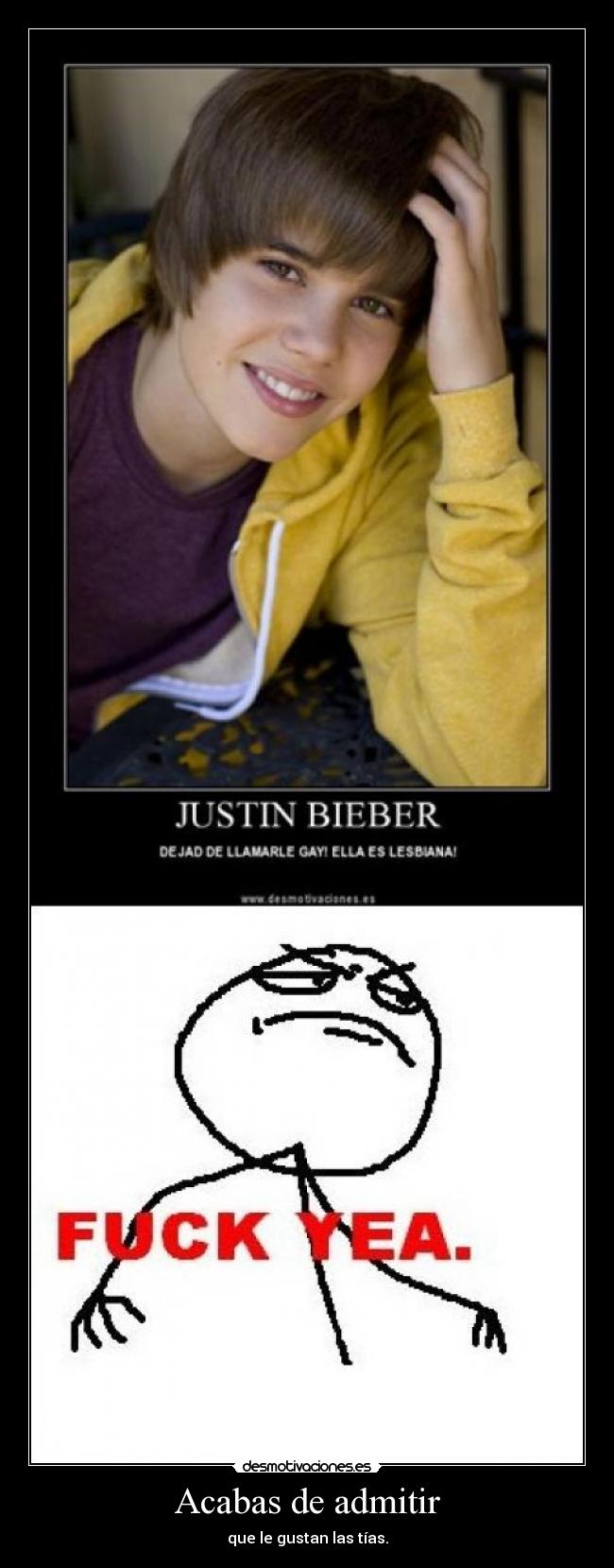 Acabas de admitir - que le gustan las tías.