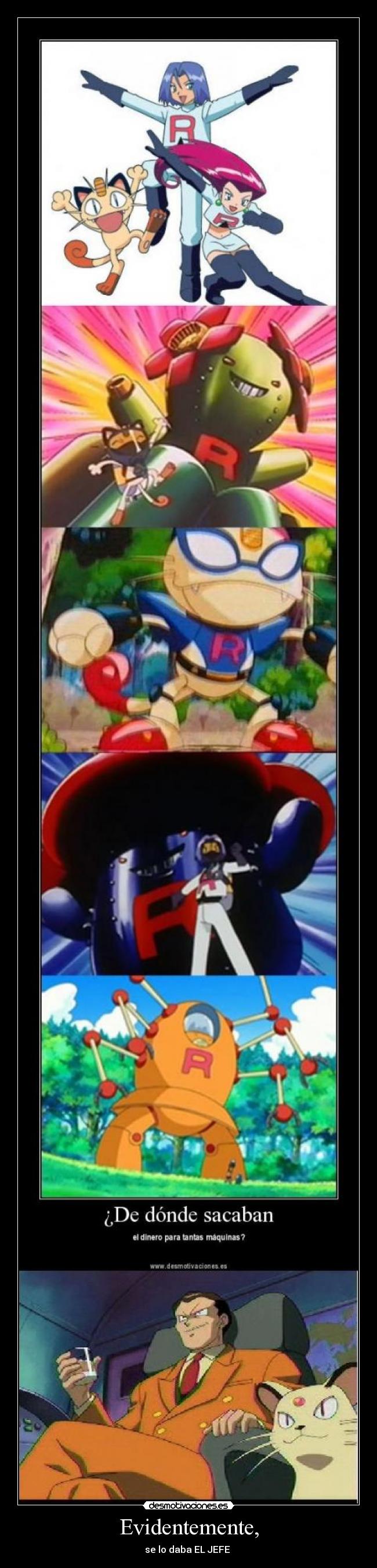 Evidentemente, - se lo daba EL JEFE 