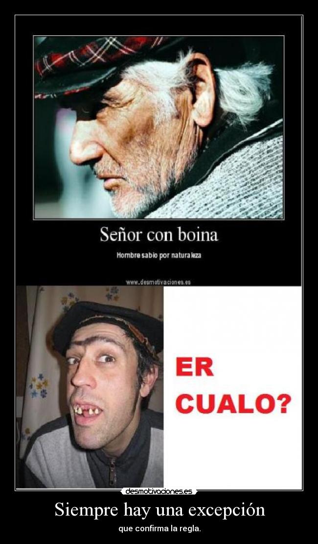 Siempre hay una excepción - que confirma la regla.