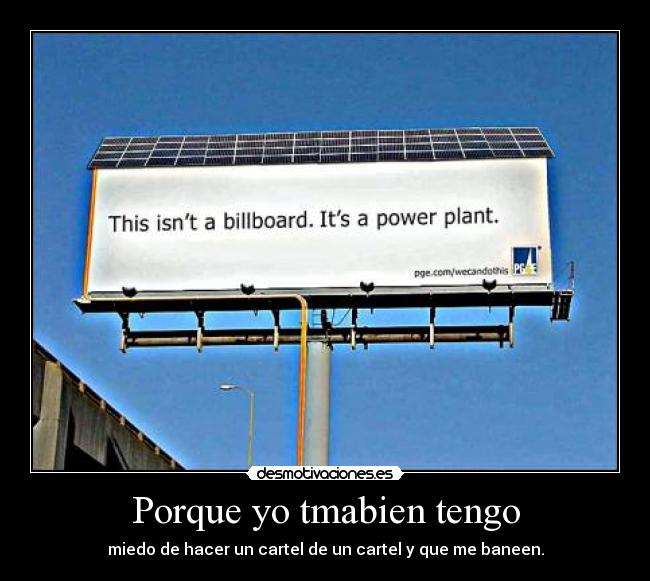 Porque yo tmabien tengo -