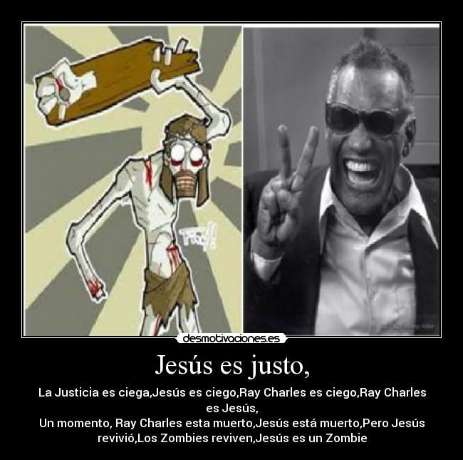 Jesús es justo, -