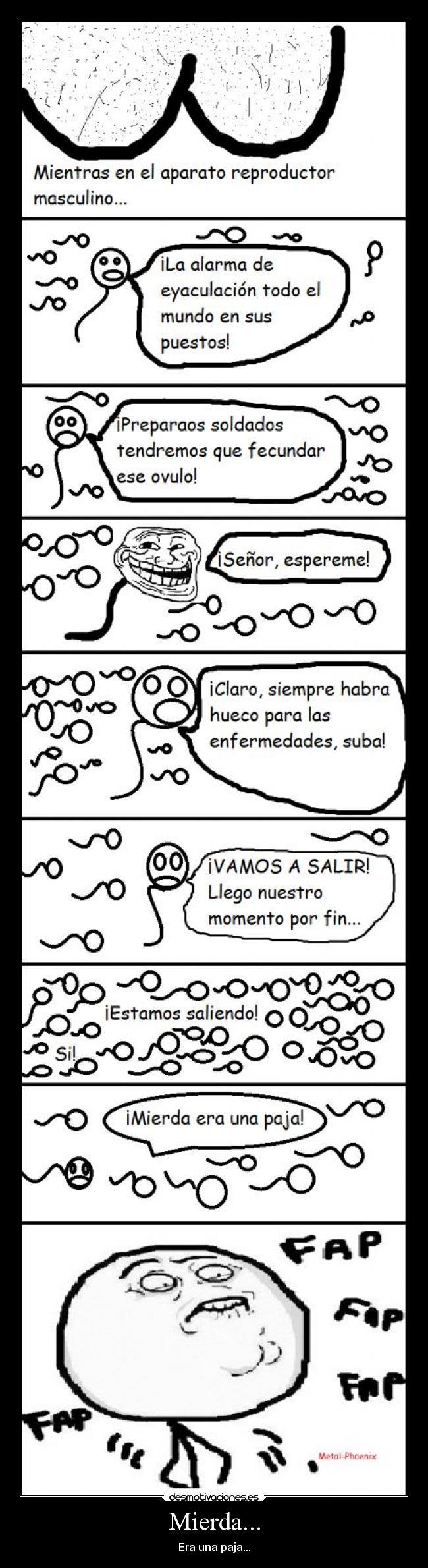 Mierda... - Era una paja...