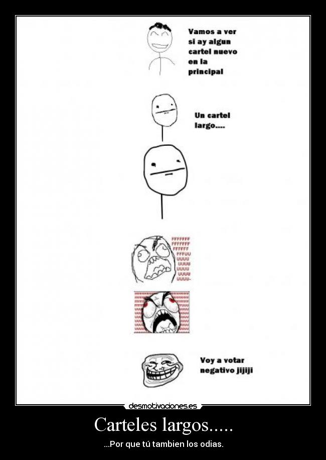 Carteles largos..... - ...Por que tú tambien los odias.