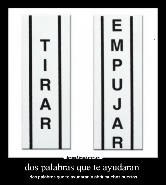 dos palabras que te ayudaran -