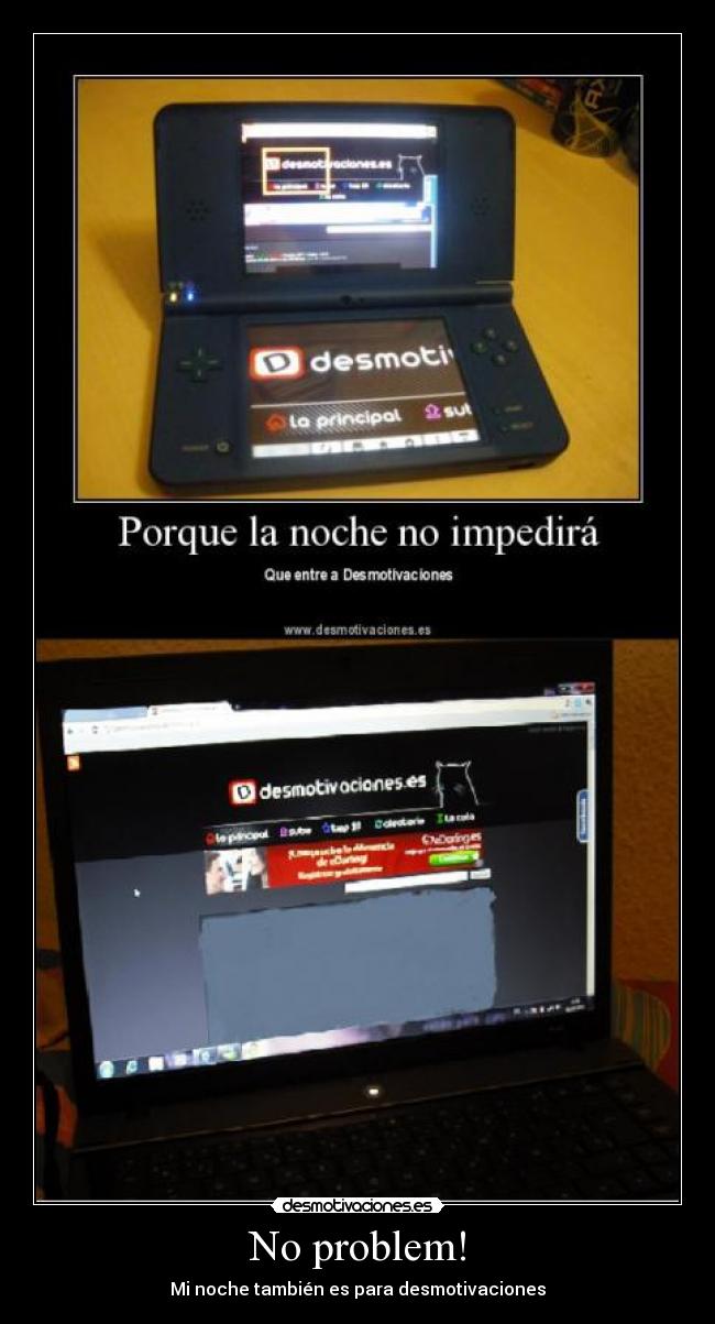 No problem! - Mi noche también es para desmotivaciones