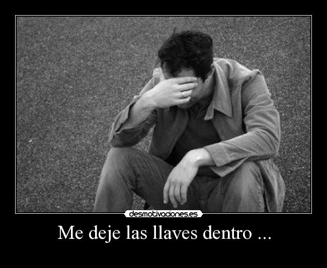 Me deje las llaves dentro ... -
