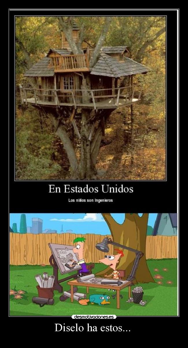 Diselo ha estos... -