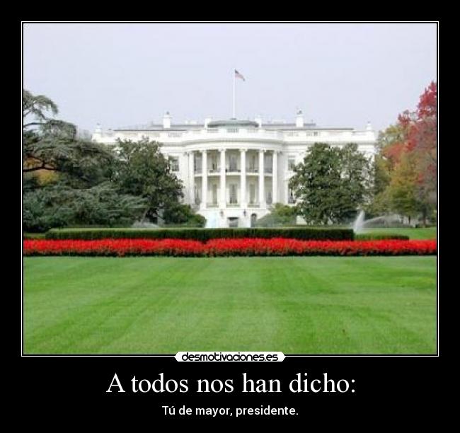 A todos nos han dicho: -