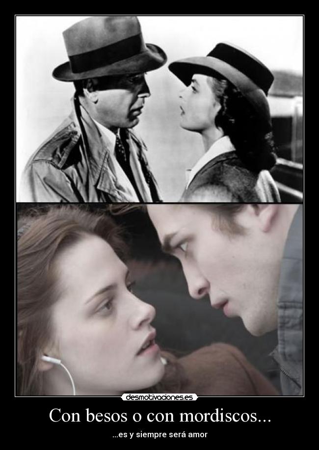 Con besos o con mordiscos... -