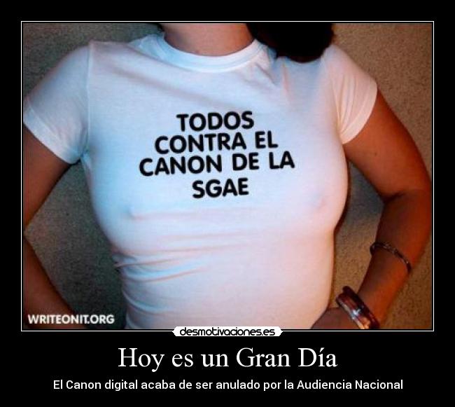 Hoy es un Gran Día - El Canon digital acaba de ser anulado por la Audiencia Nacional