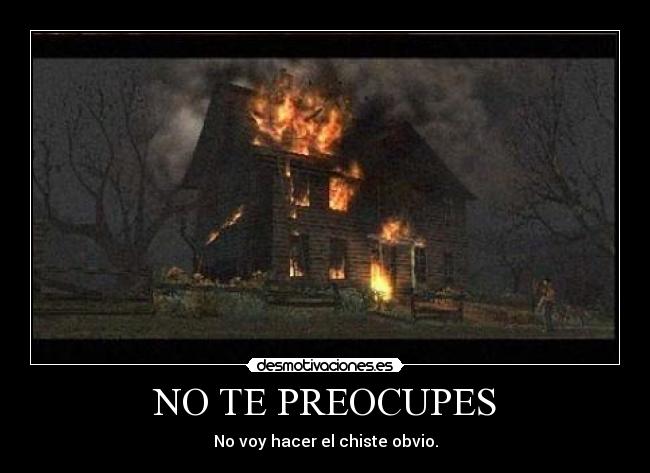 carteles casa llamas eminem preocupes riahana silent hill desmotivaciones