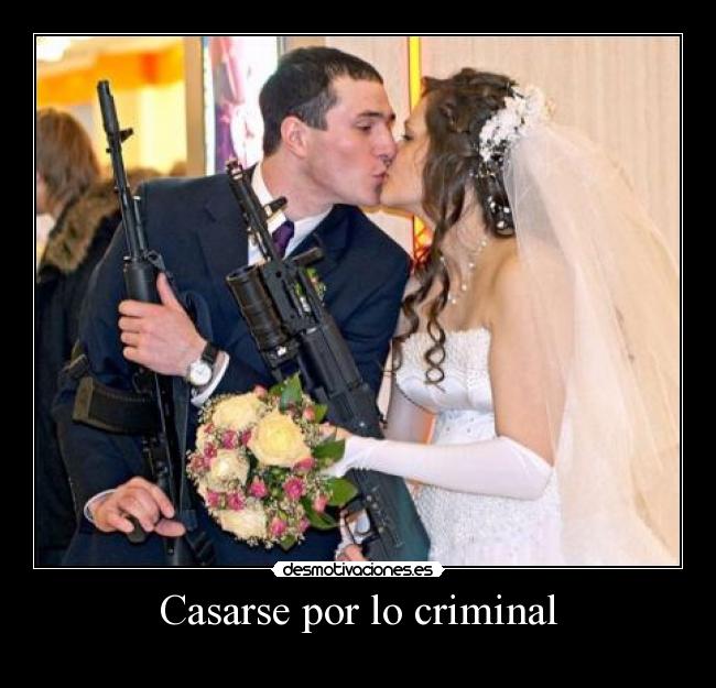 Casarse por lo criminal -