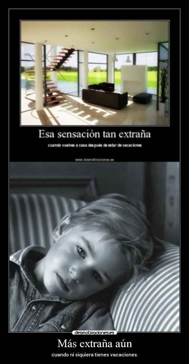 Más extraña aún -