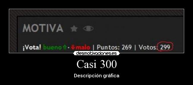 Casi 300 - Descripción gráfica