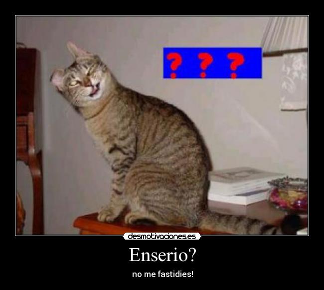Enserio? -