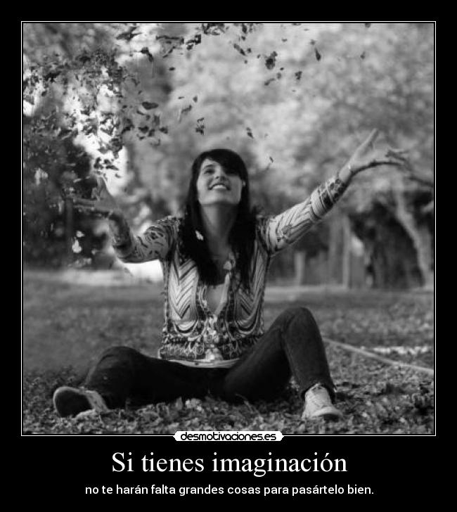 Si tienes imaginación -