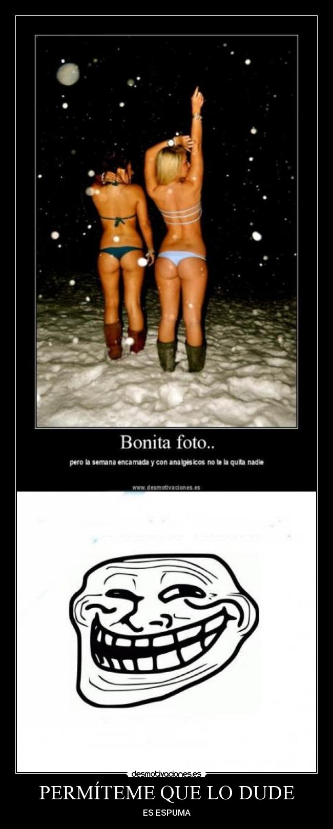 PERMÍTEME QUE LO DUDE - ES ESPUMA