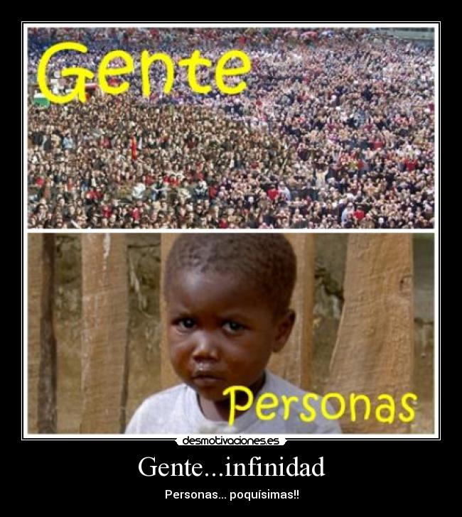 Gente...infinidad - Personas... poquísimas!!