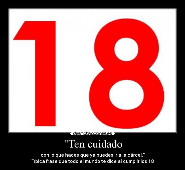 Ten cuidado -