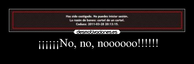 ¡¡¡¡¡¡No, no, noooooo!!!!!! - 