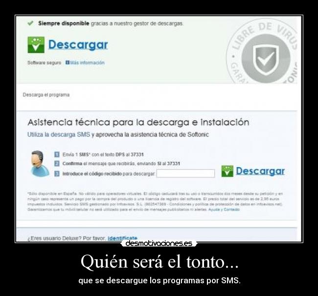 Quién será el tonto... - que se descargue los programas por SMS.