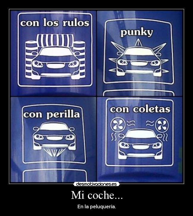 Mi coche... - En la peluquería.