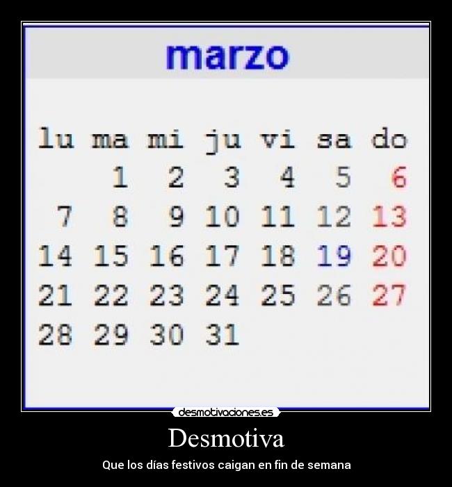 Desmotiva - Que los días festivos caigan en fin de semana