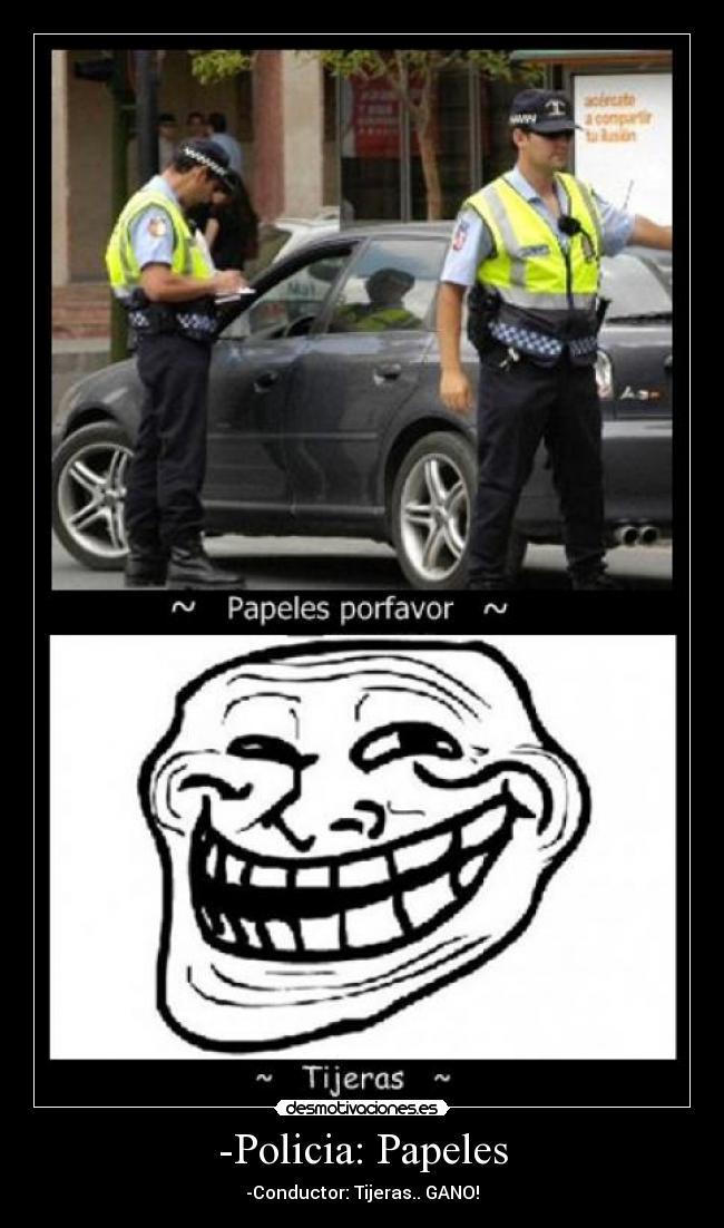 -Policia: Papeles - -Conductor: Tijeras.. GANO!