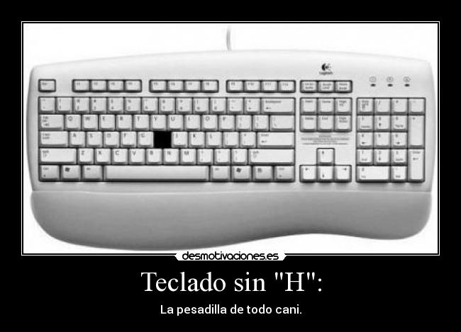 Teclado sin H: -