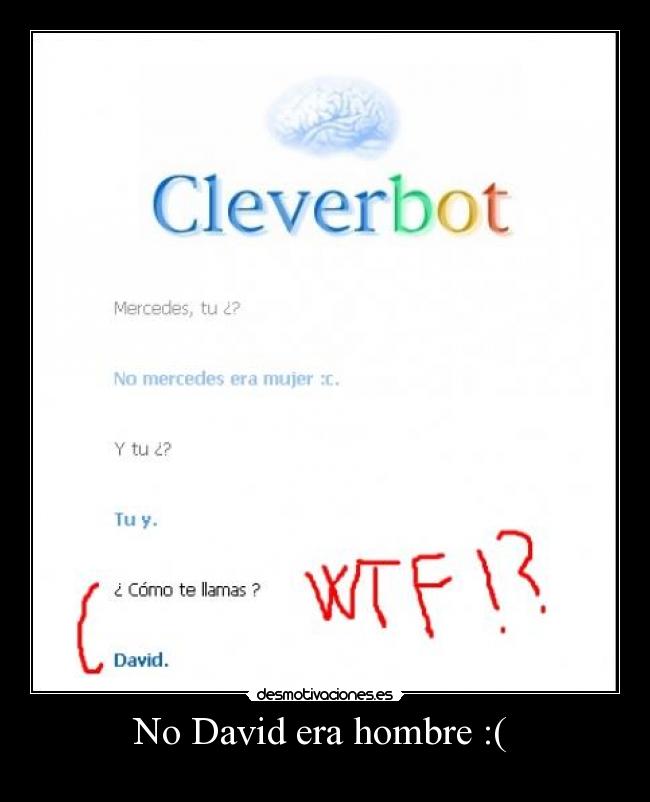 No David era hombre :( -