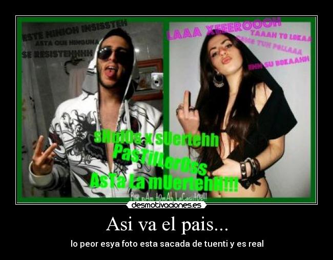 Asi va el pais... - lo peor esya foto esta sacada de tuenti y es real
