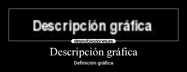 Descripción gráfica - 