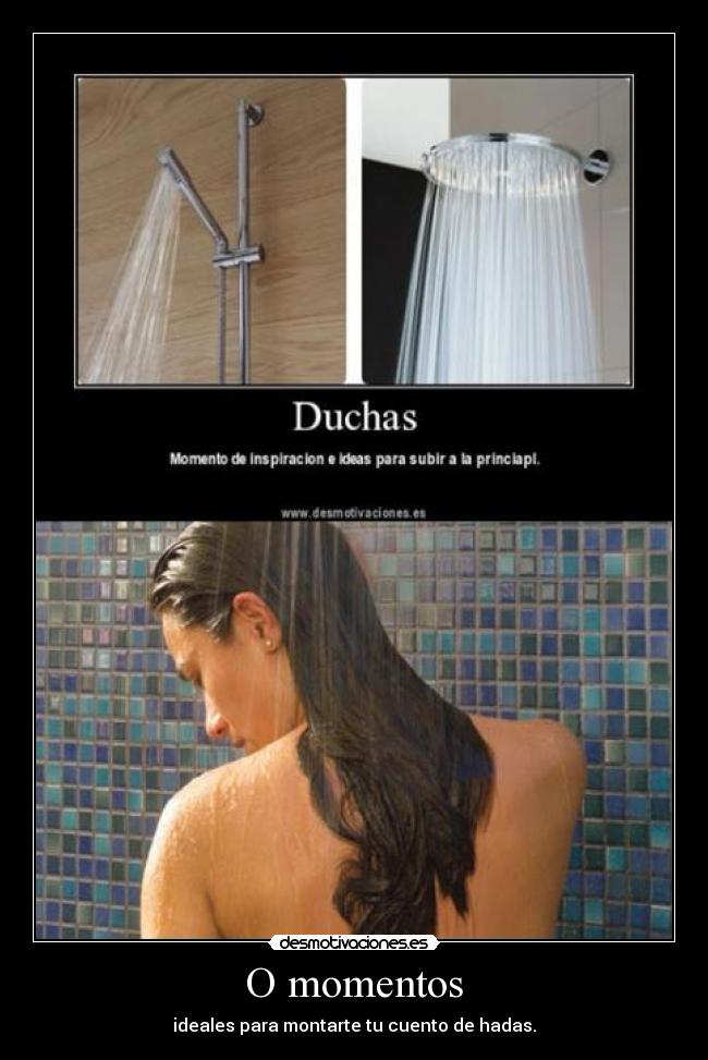 O momentos - ideales para montarte tu cuento de hadas.