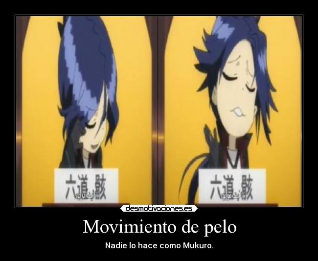 Movimiento de pelo - Nadie lo hace como Mukuro.