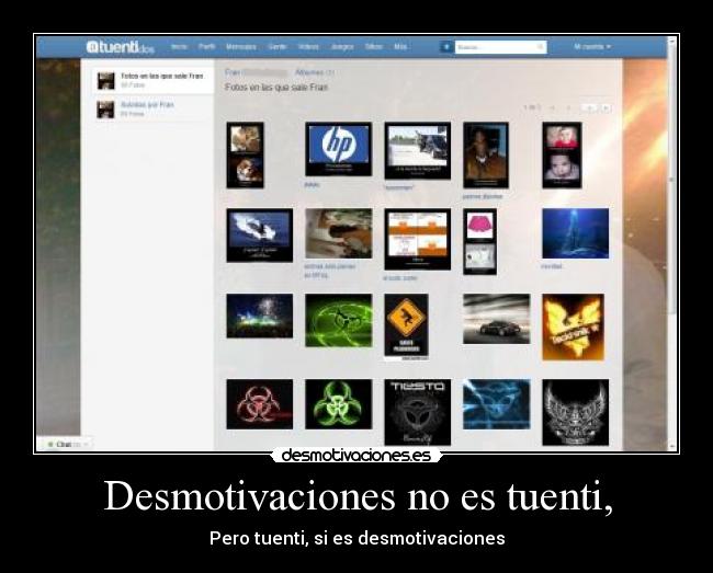 Desmotivaciones no es tuenti, - Pero tuenti, si es desmotivaciones