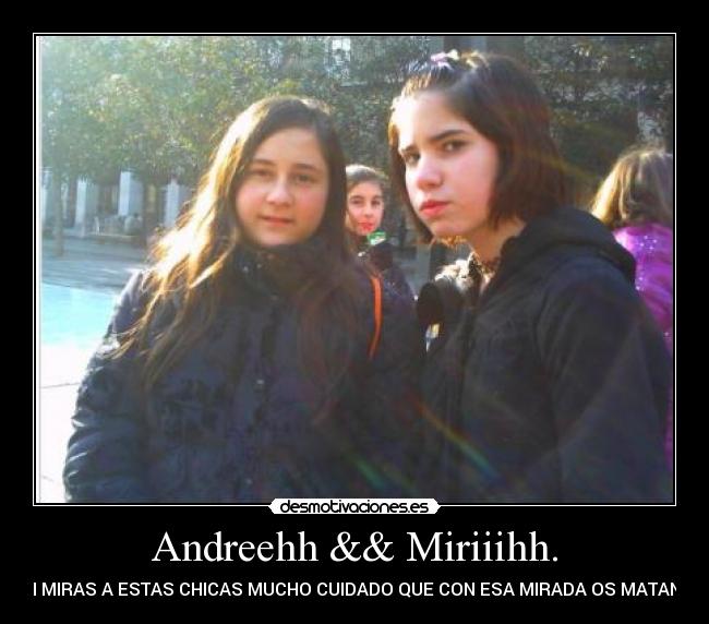 Andreehh && Miriiihh. - 