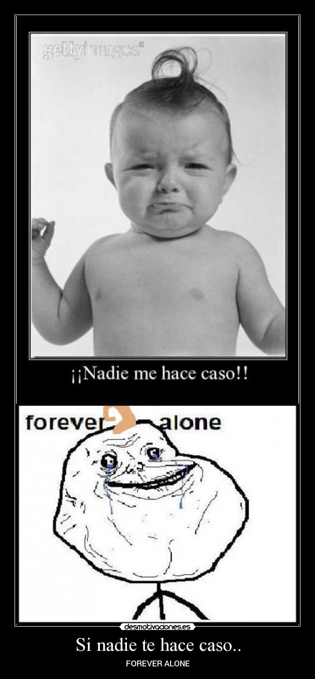 Si nadie te hace caso.. - 