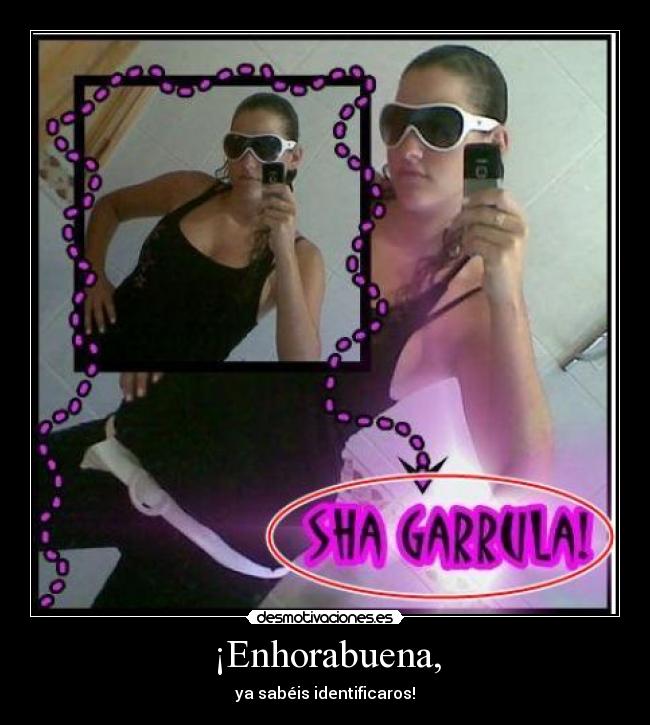 ¡Enhorabuena, - ya sabéis identificaros!