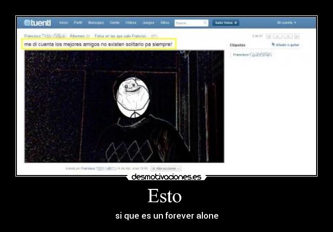 Esto - si que es un forever alone