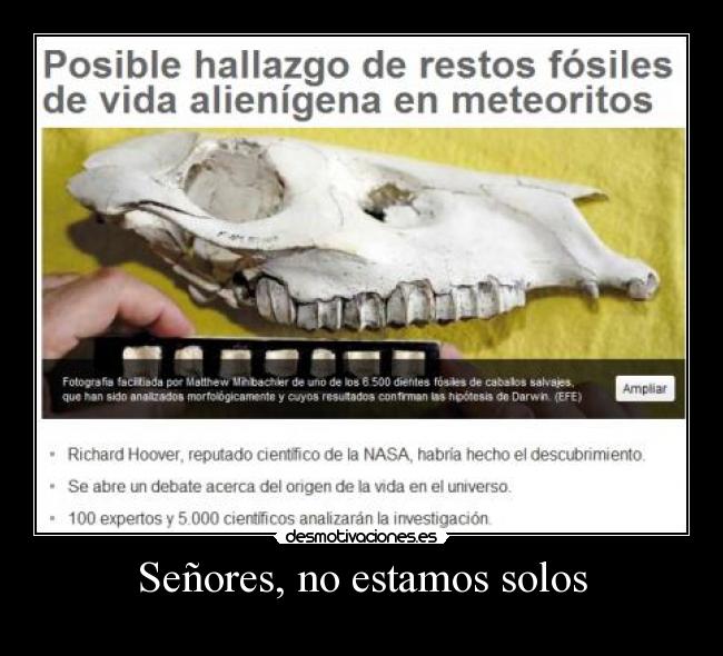 Señores, no estamos solos -