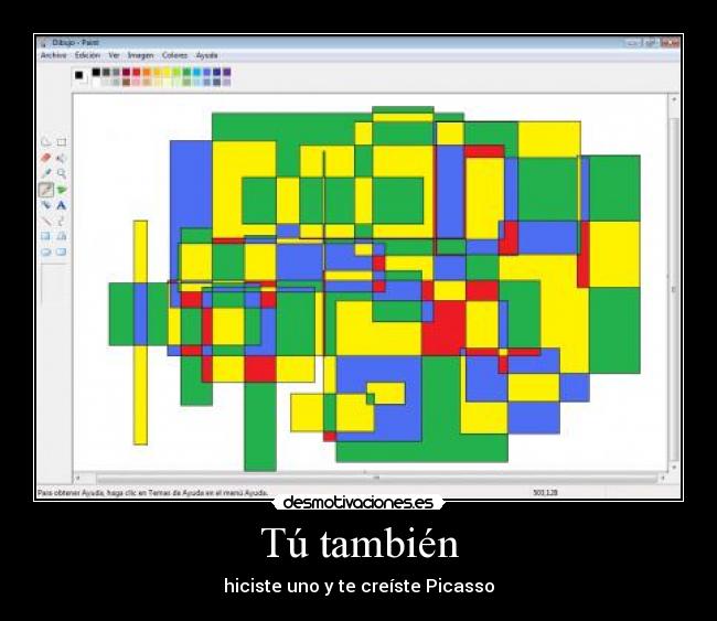Tú también - hiciste uno y te creíste Picasso
