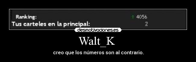 Walt_K - creo que los números son al contrario.