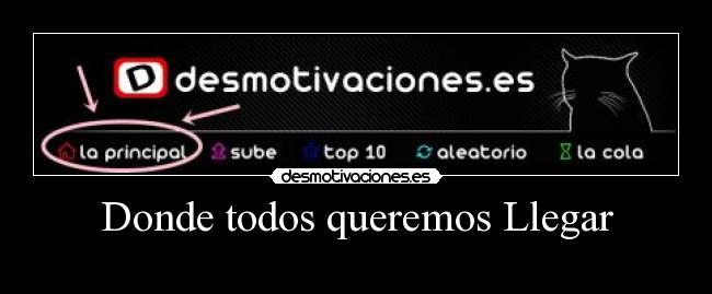 Donde todos queremos Llegar - 