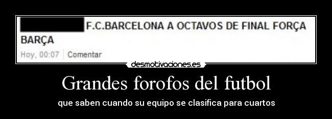 Grandes forofos del futbol - que saben cuando su equipo se clasifica para cuartos